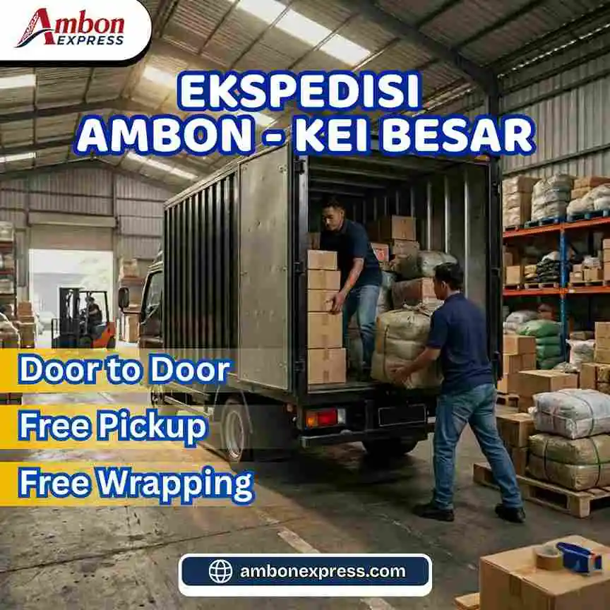 Ekspedisi Ambon Kei Besar – Solusi Pengiriman Barang Door to Door