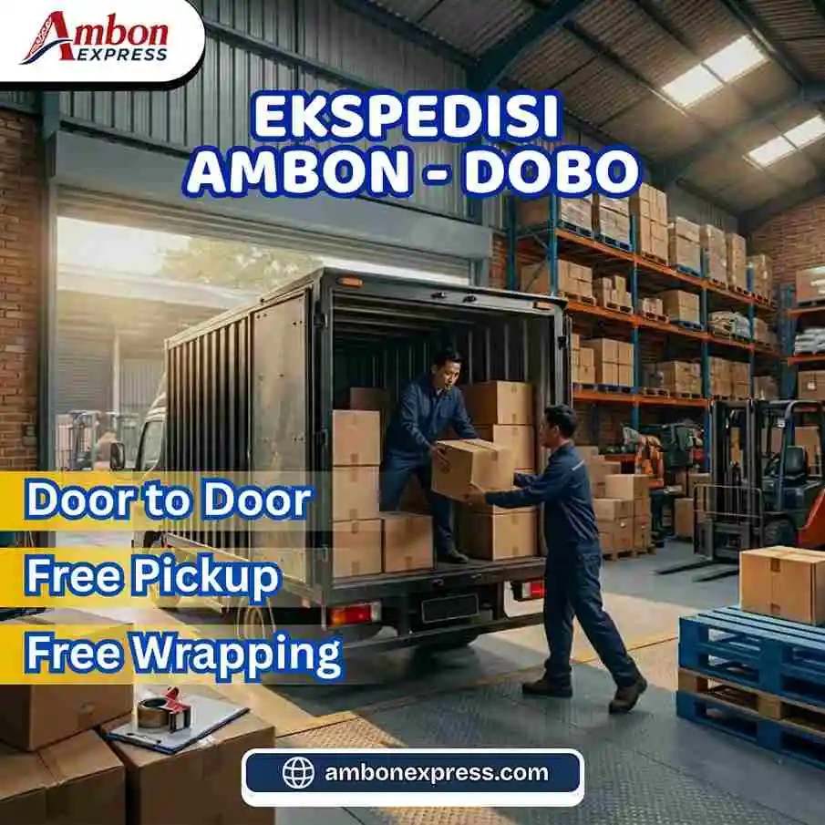 Ekspedisi Ambon Dobo – Pengiriman Barang Mudah dengan Sistem Door to Door