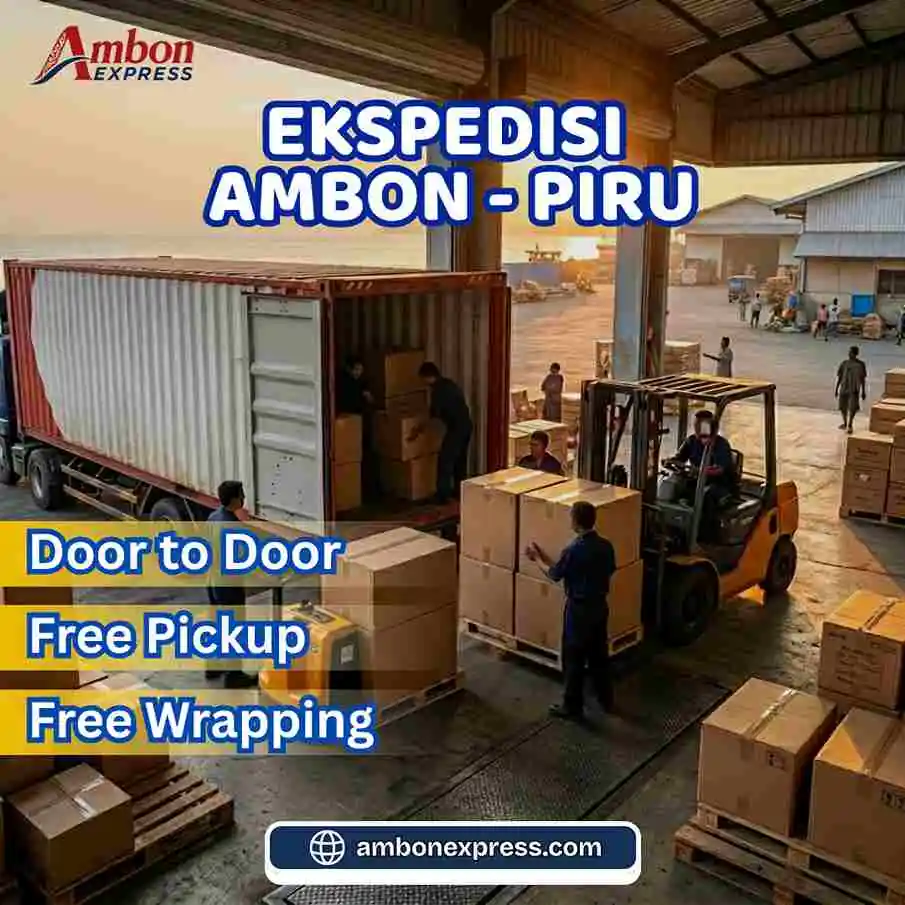 Ekspedisi Ambon Piru – Jasa Cargo Aman dengan Layanan Door to Door