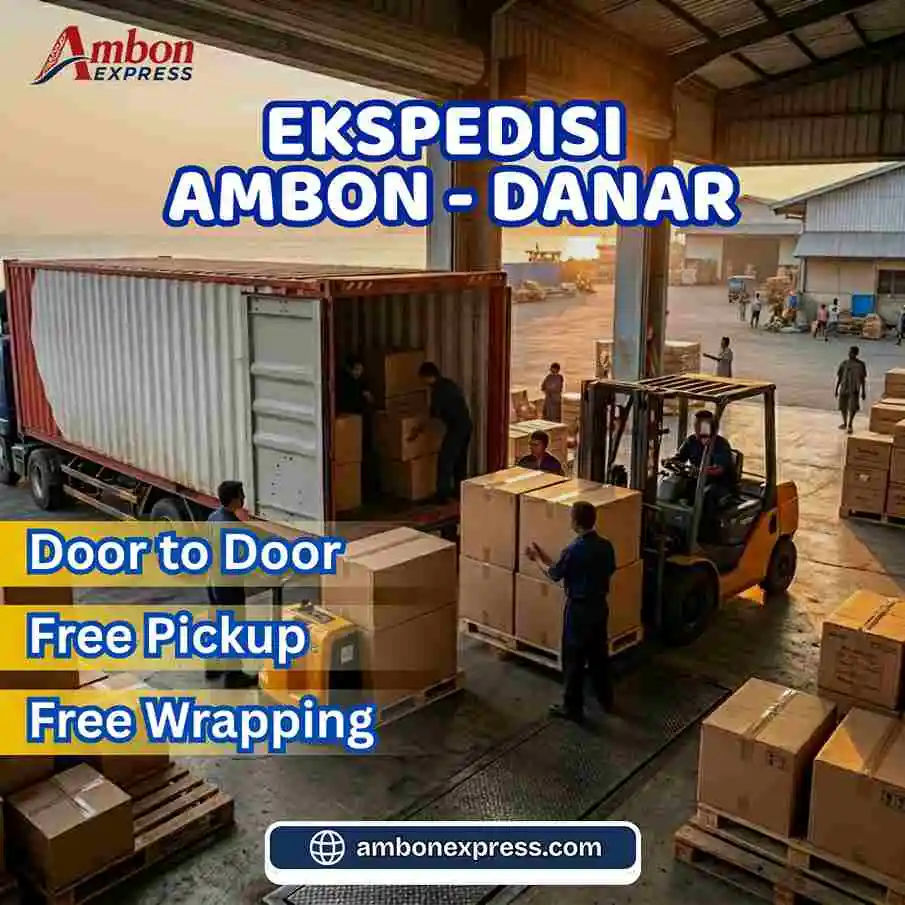 Ekspedisi Ambon Danar – Solusi Cargo Aman untuk Pengiriman Antar Pulau